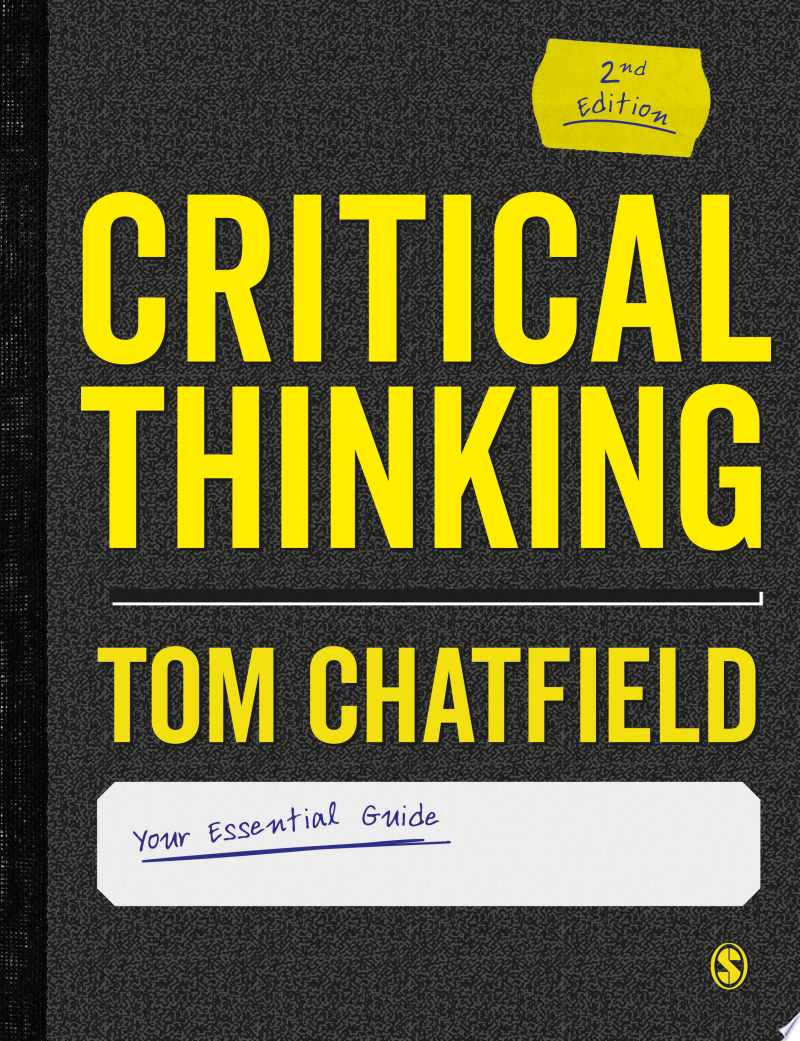 Critical Thinking: Your Guide to Effective Argument, Successful Analysis and Independent Study — original cover
