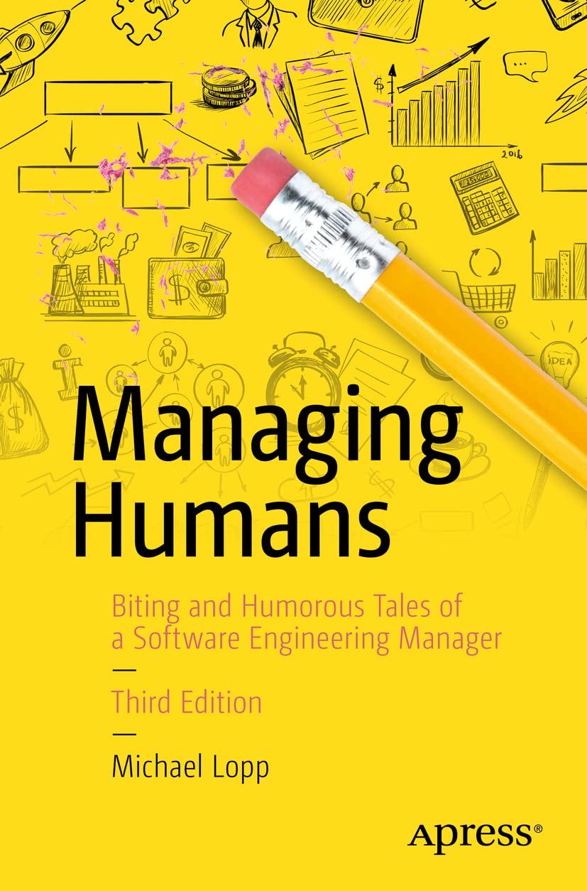 Managing Humans: Biting and Humorous Tales of a Software Engineering Manager — original cover